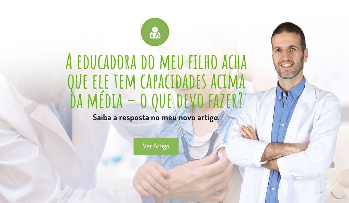 A educadora do meu filho acha que ele tem capacidades acima da média – o que devo fazer?