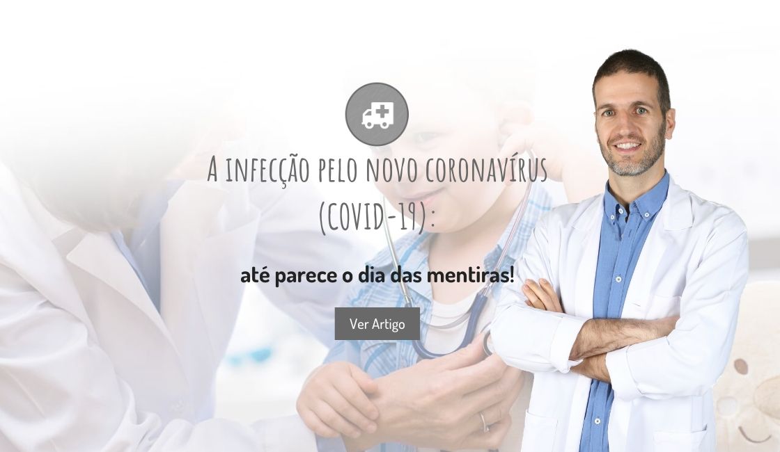 A infecção pelo novo coronavírus (COVID-19): até parece o dia das mentiras!
